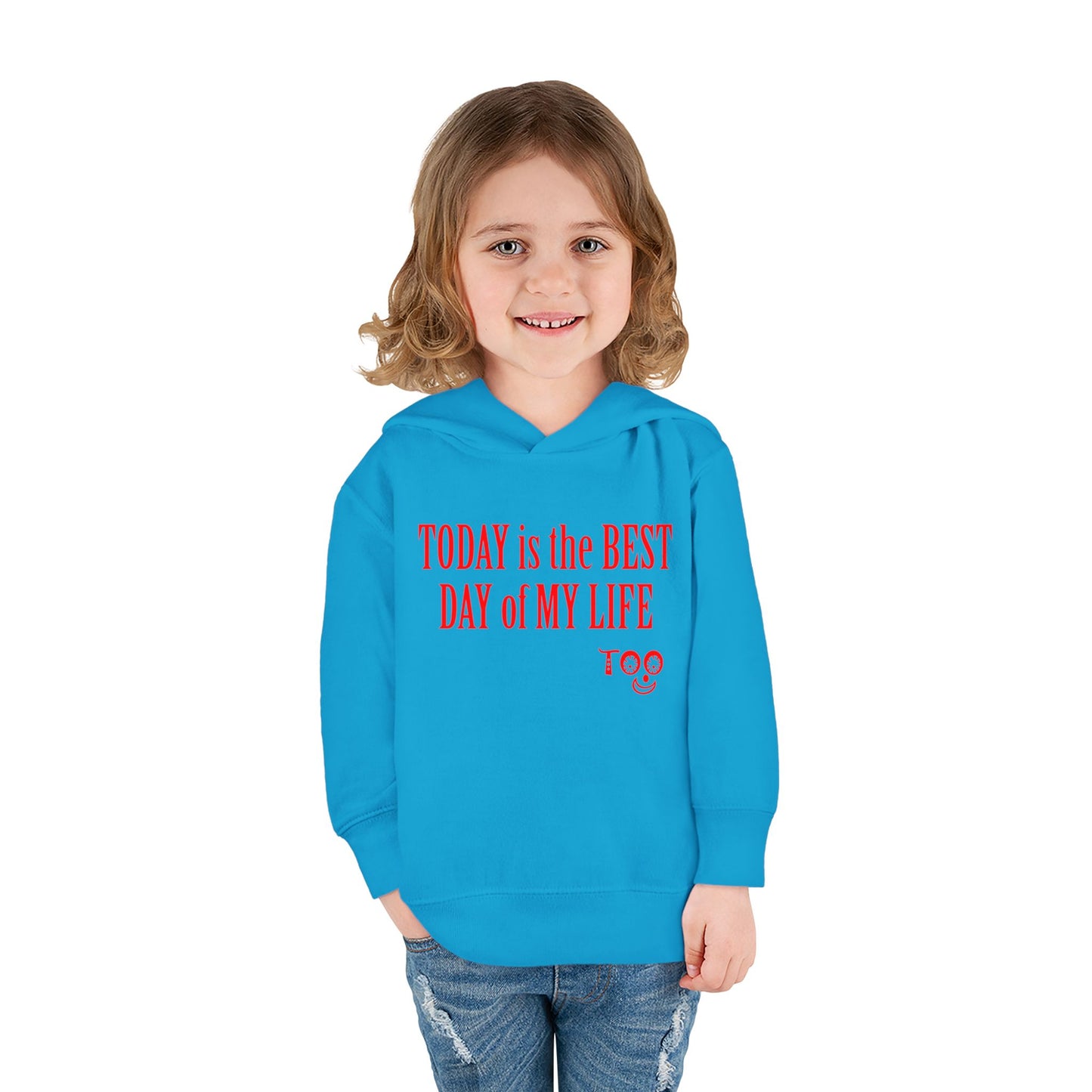 Toddlers' Hoodie - "TODAY is the BEST DAY of MY LIFE" Positive Fleece Pullover