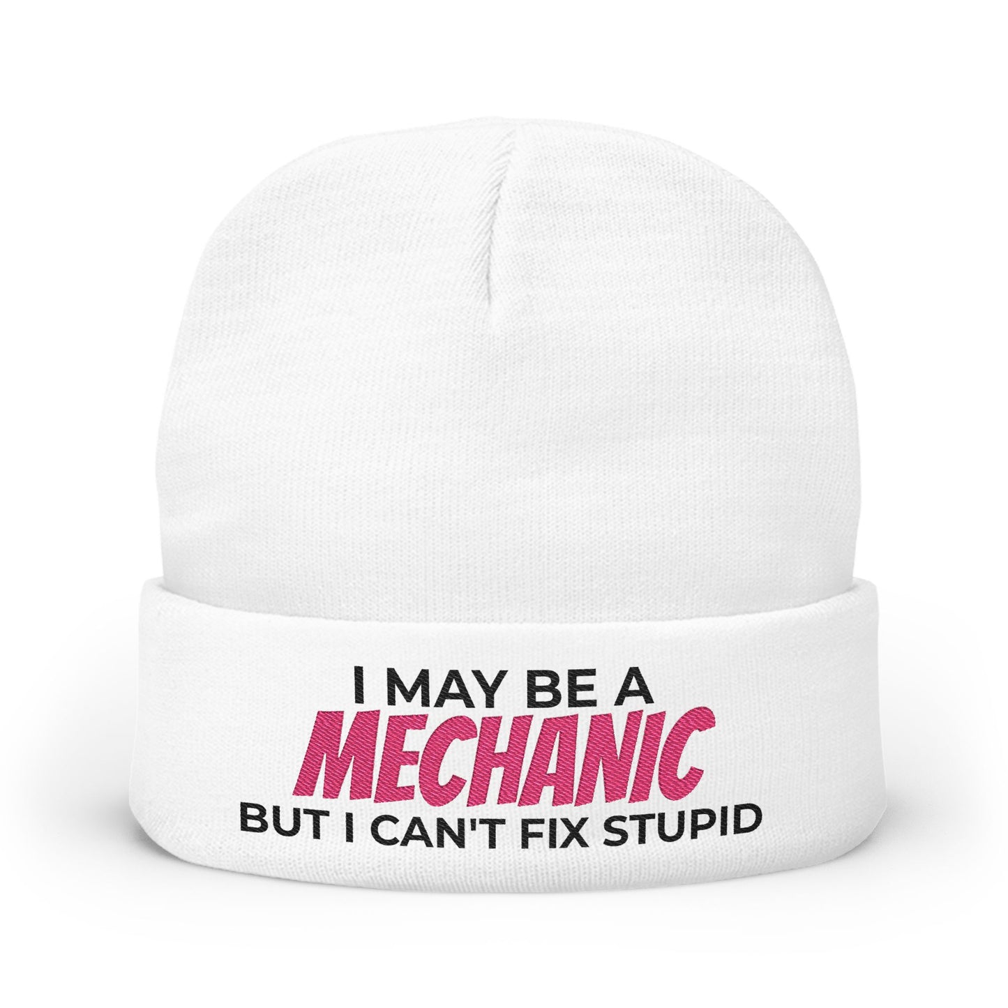 "I May Be A MECHANIC But I Can't Fix Stupid" Knit Hat PINK ACCENT