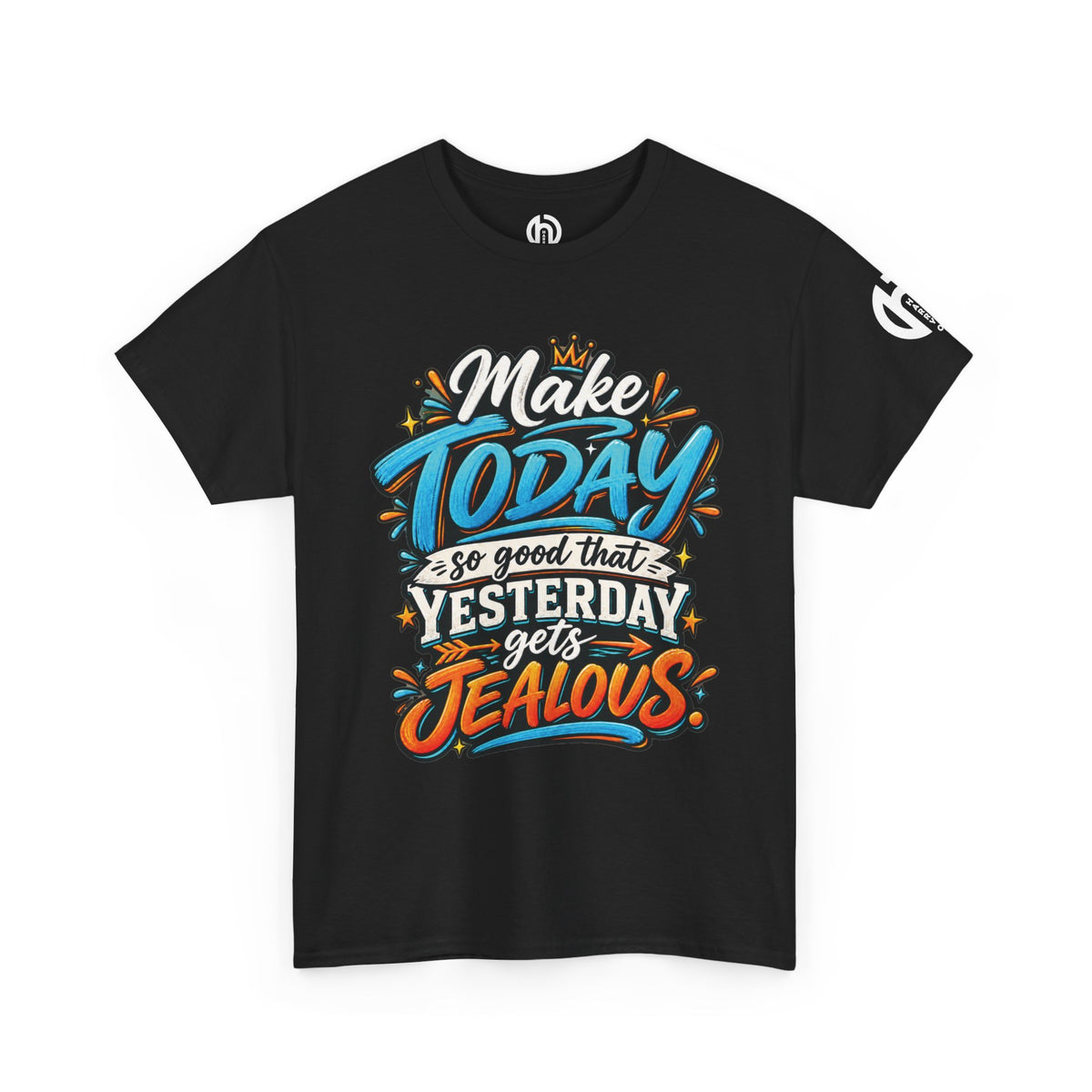 “Make Today So Good That Yesterday Gets Jealous” LS Tee