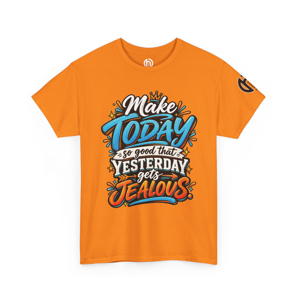 “Make Today So Good That Yesterday Gets Jealous” LS Tee
