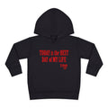 Toddlers' Hoodie - "TODAY is the BEST DAY of MY LIFE" Positive Fleece Pullover