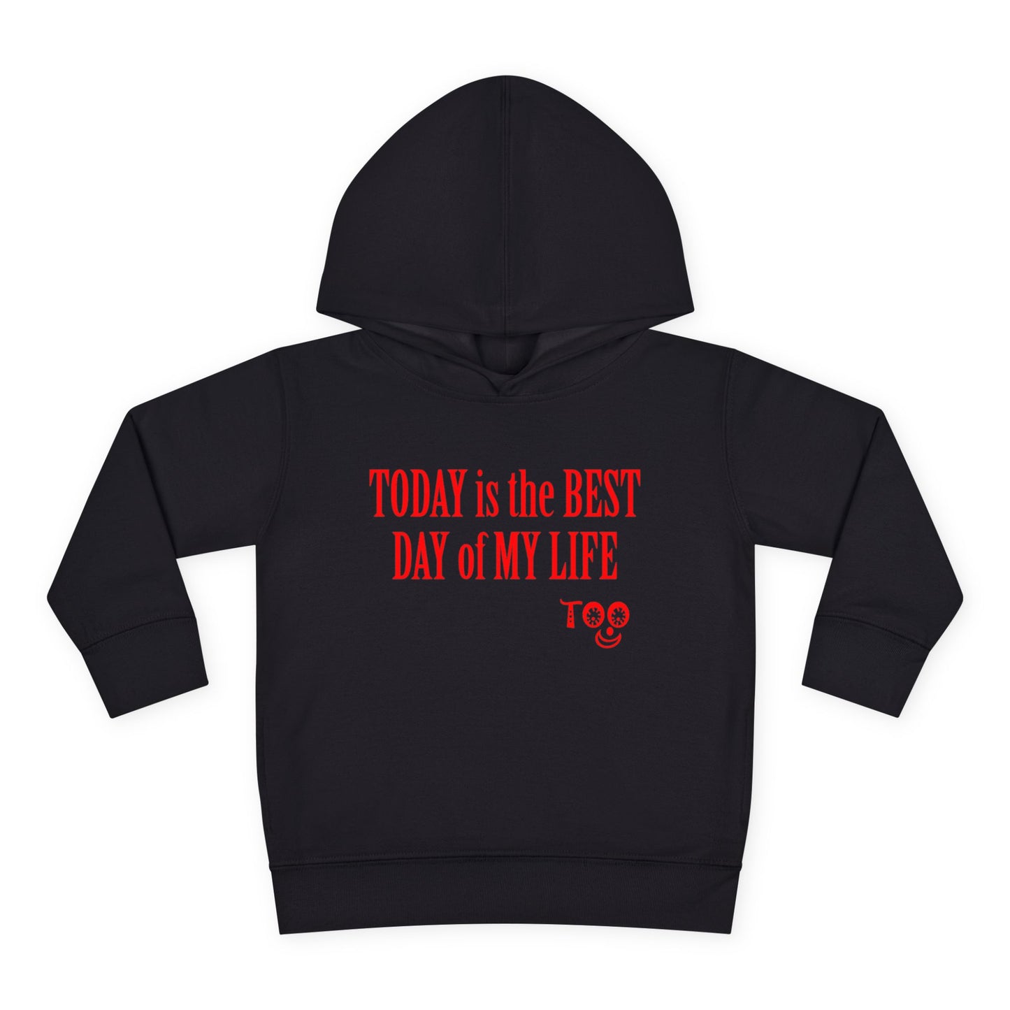 Toddlers' Hoodie - "TODAY is the BEST DAY of MY LIFE" Positive Fleece Pullover