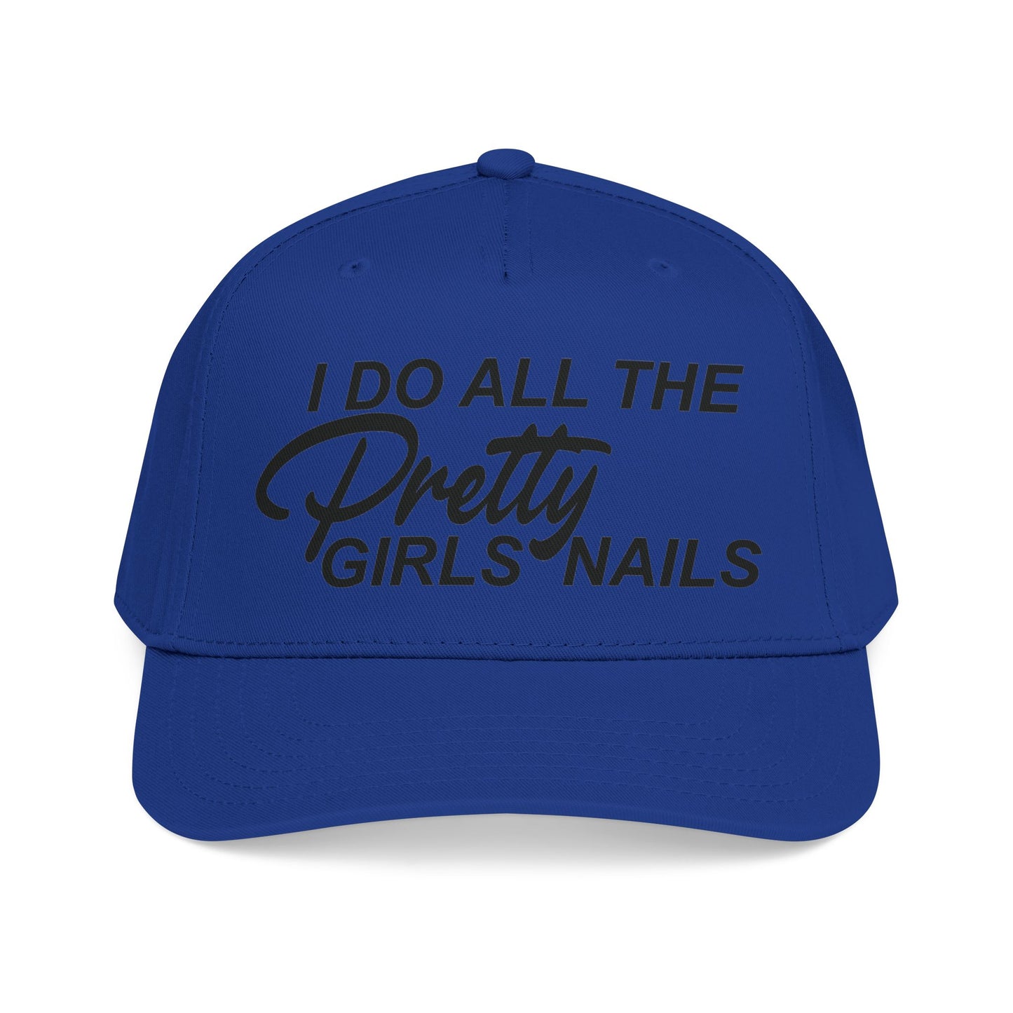 I DO ALL THE PRETTY GIRLS NAILS Mid Profile Baseball Cap DTG