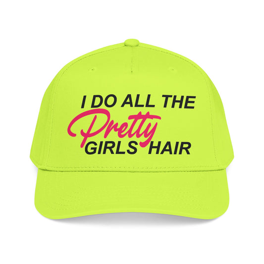 I DO ALL THE PRETTY GIRLS HAIR Mid Profile Baseball Cap