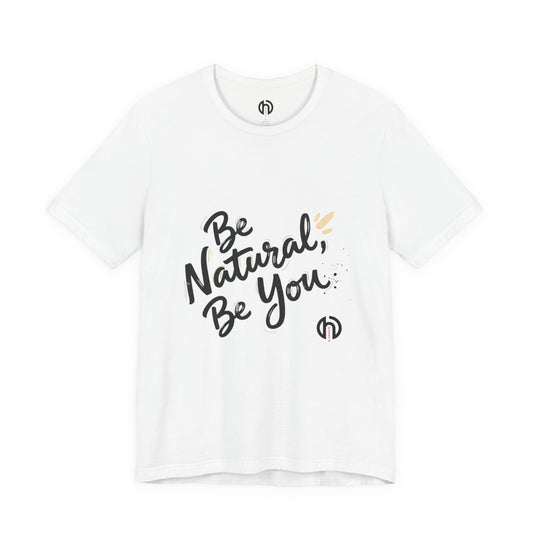 Be Natural Be You Tee | handwritten marker font, brush script tee