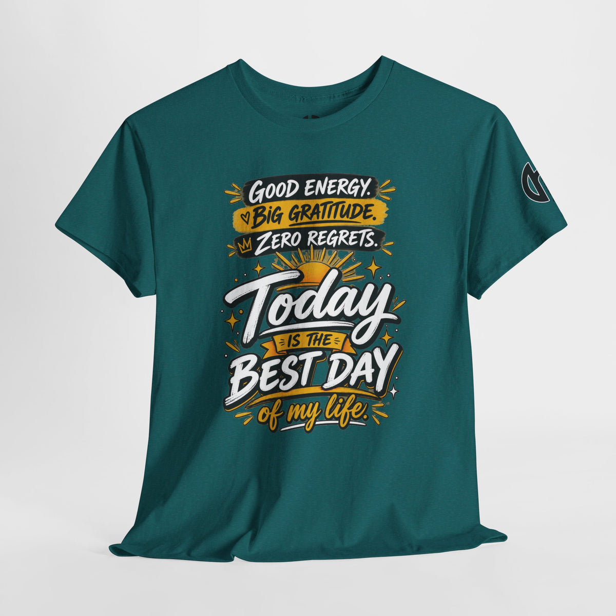 GOLDEN Energy Graphic Tee — "Big Gratitude, Zero Regrets, Today Is the Best Day of My Life"