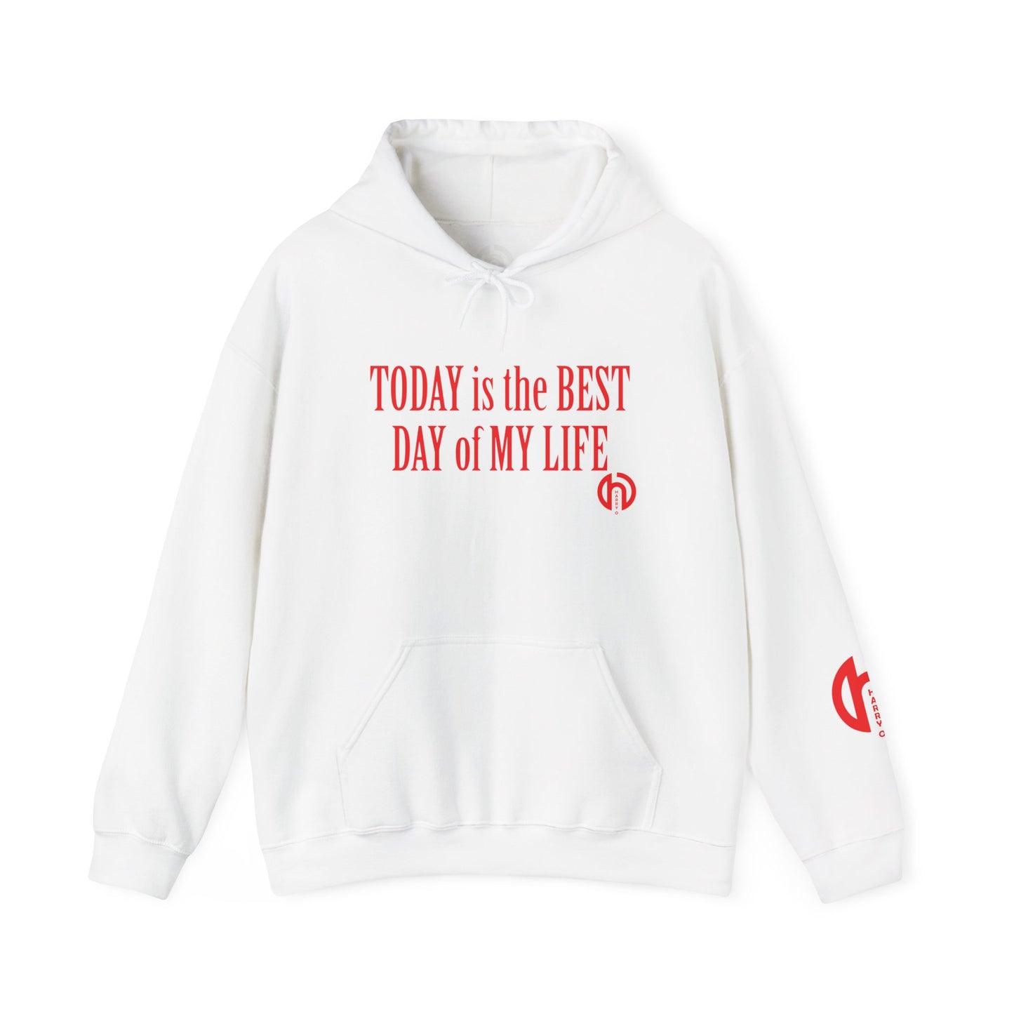 Today Is the Best Day of My Life Hooded Pullover Sweatshirt