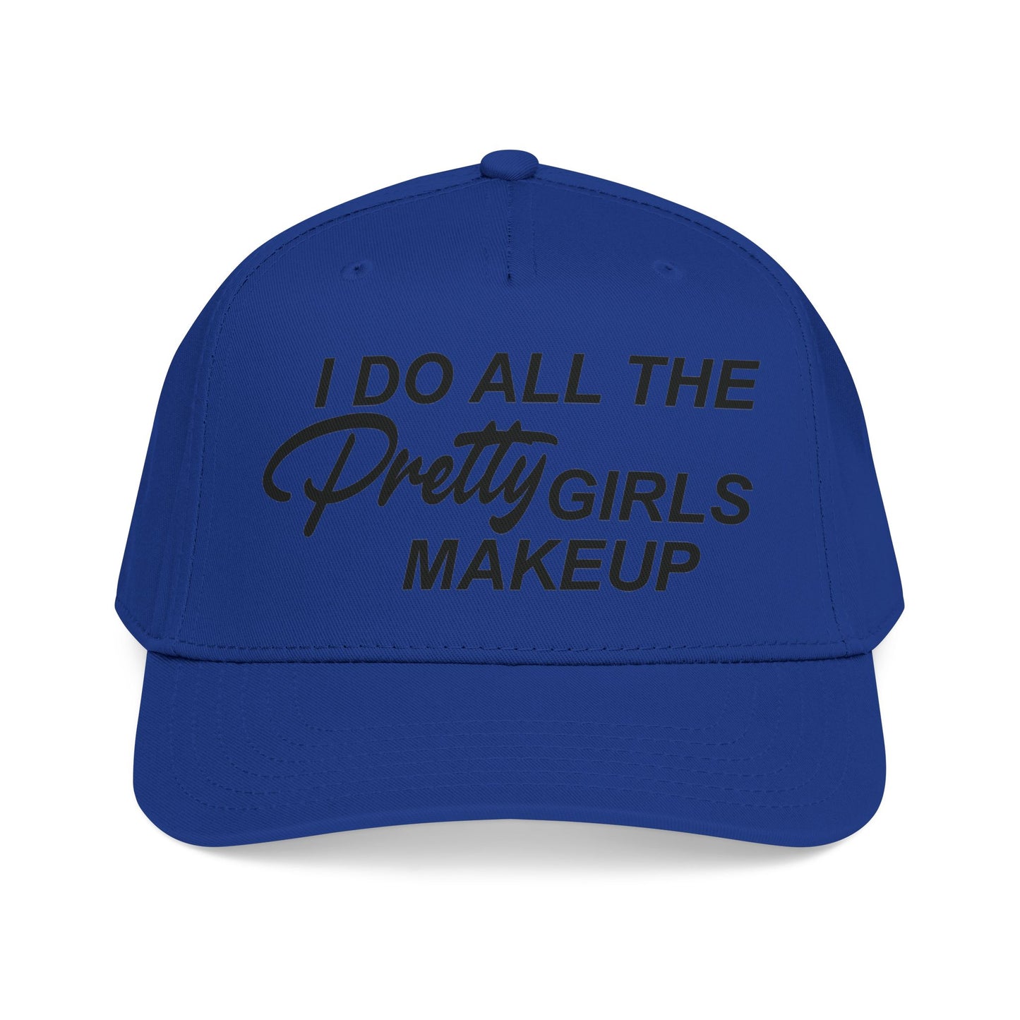 I DO ALL THE PRETTY GIRLS MAKEUP Mid Profile Baseball Cap DTG