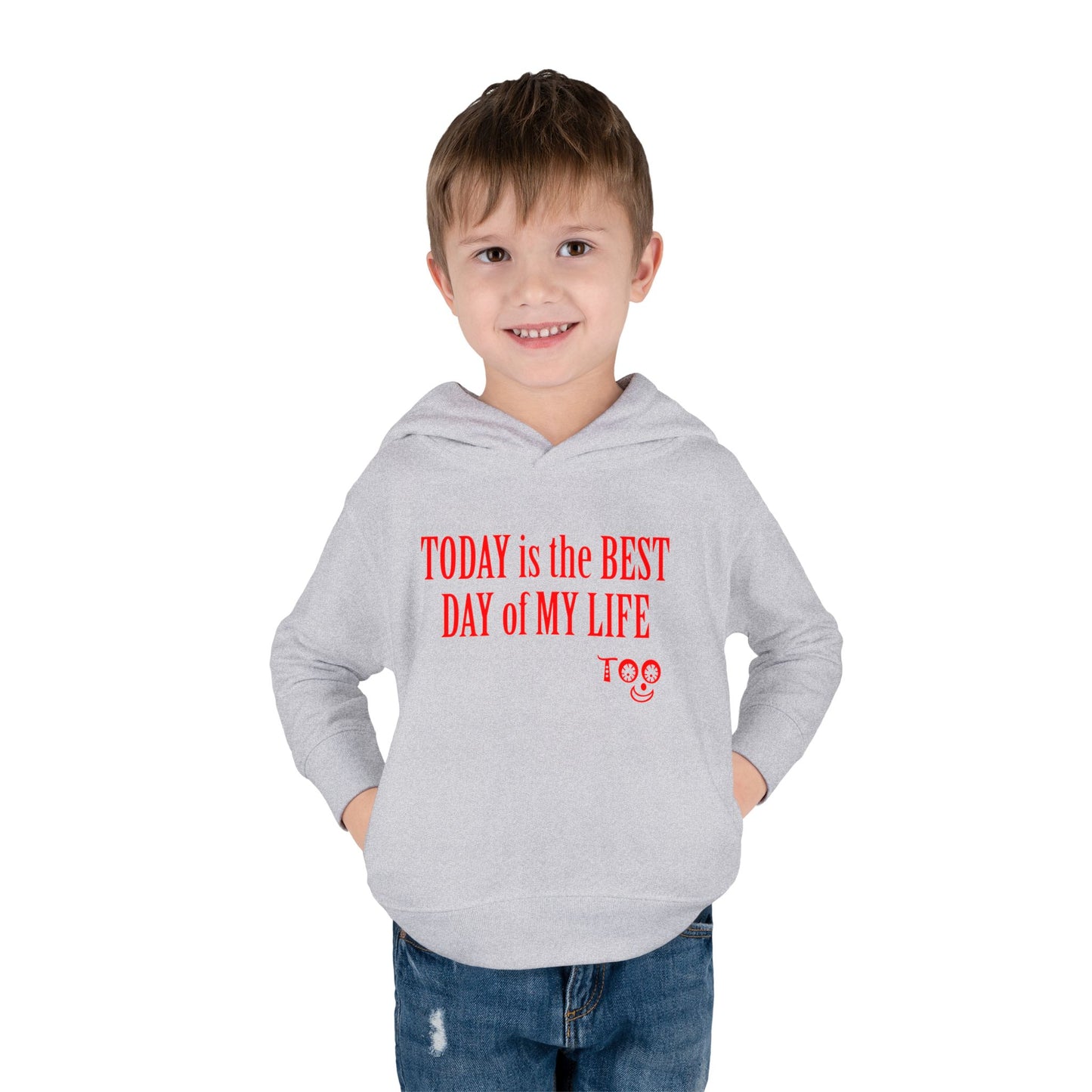Toddlers' Hoodie - "TODAY is the BEST DAY of MY LIFE" Positive Fleece Pullover