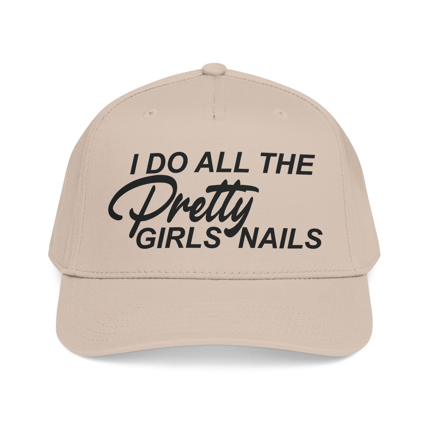 I DO ALL THE PRETTY GIRLS NAILS Mid Profile Baseball Cap DTG