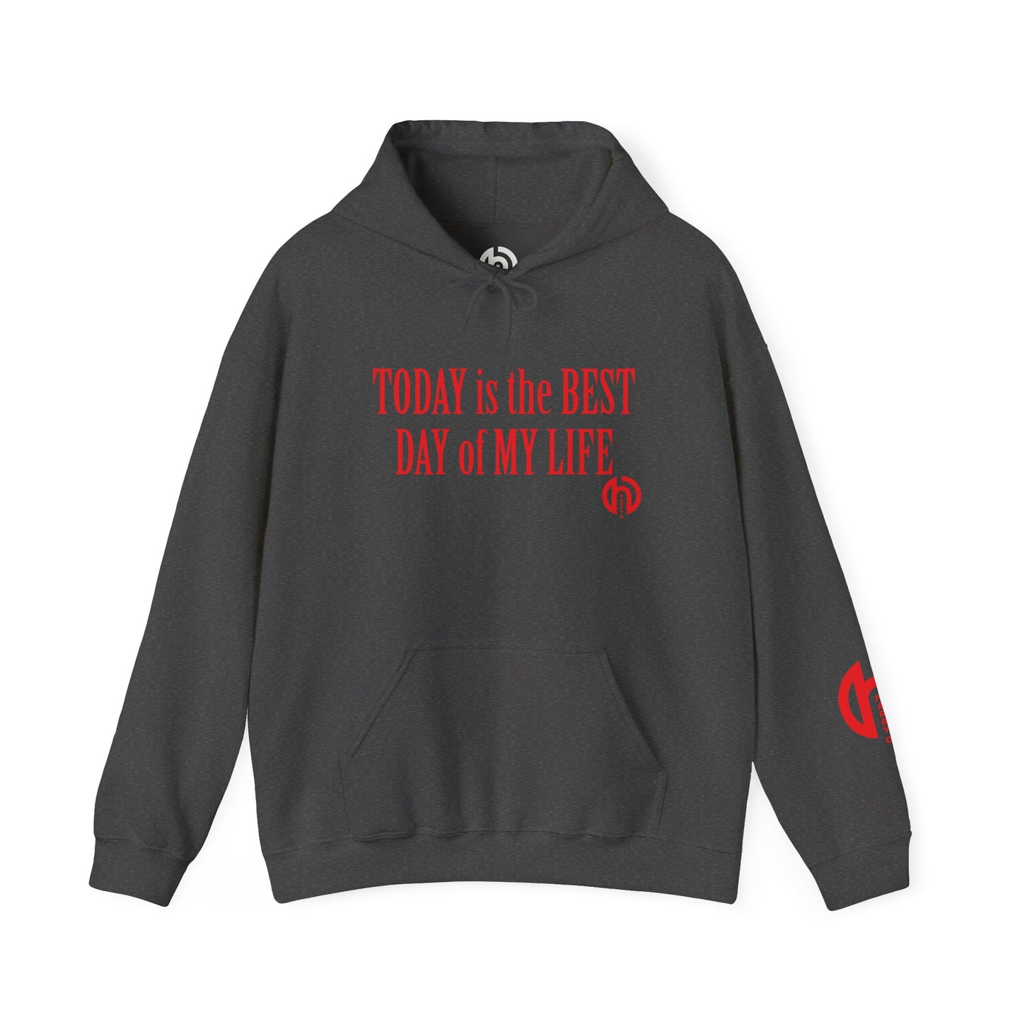 Today Is the Best Day of My Life Hooded Pullover Sweatshirt