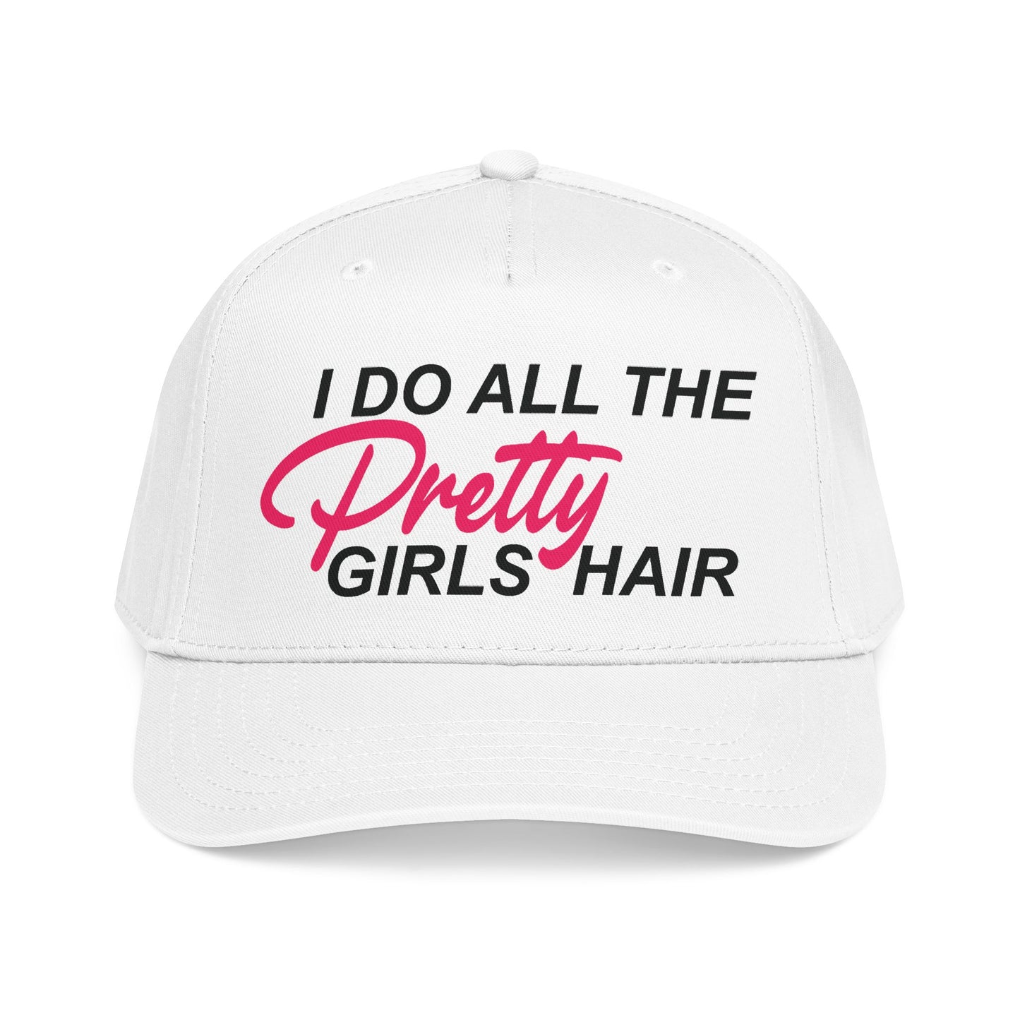I DO ALL THE PRETTY GIRLS HAIR Mid Profile Baseball Cap