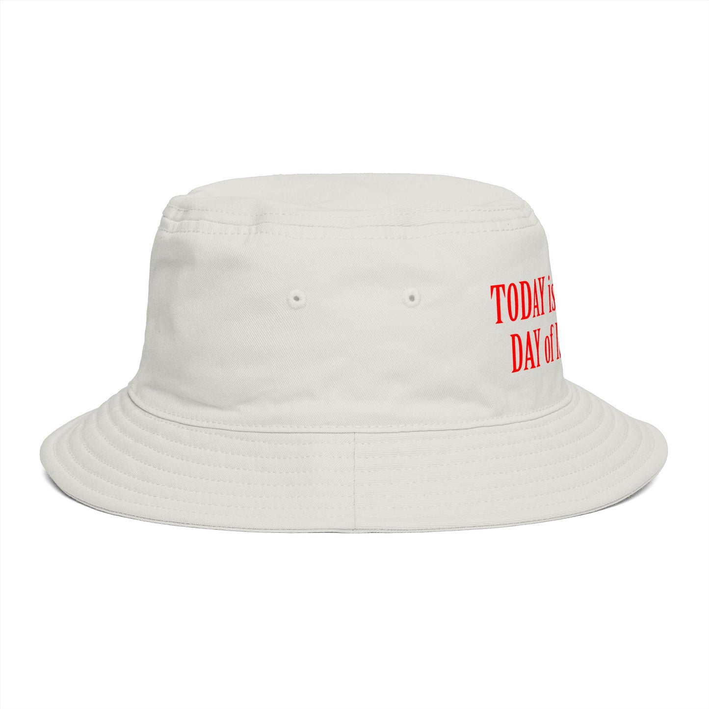 Bucket Hat Embroidered TODAY IS THE BEST DAY