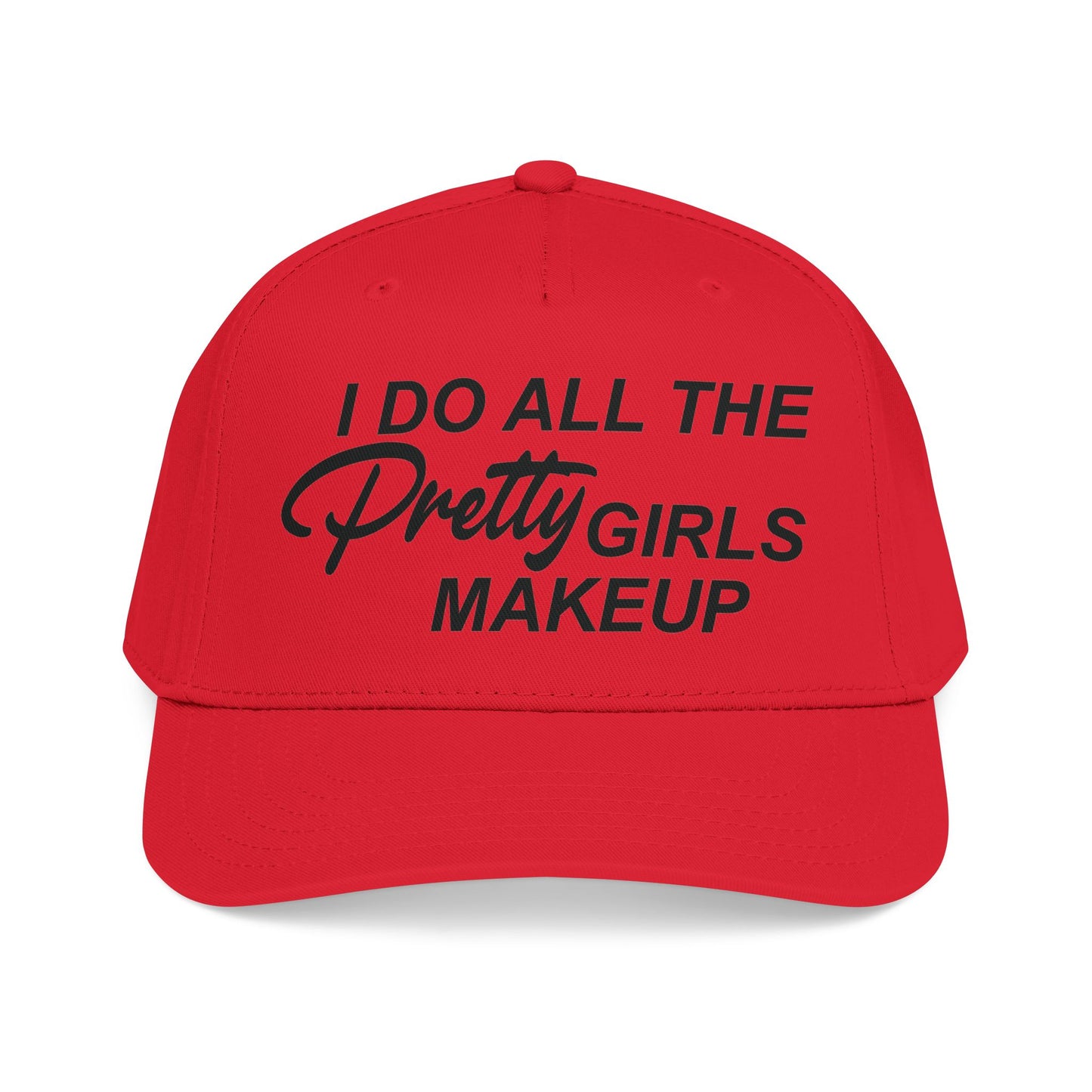 I DO ALL THE PRETTY GIRLS MAKEUP Mid Profile Baseball Cap DTG