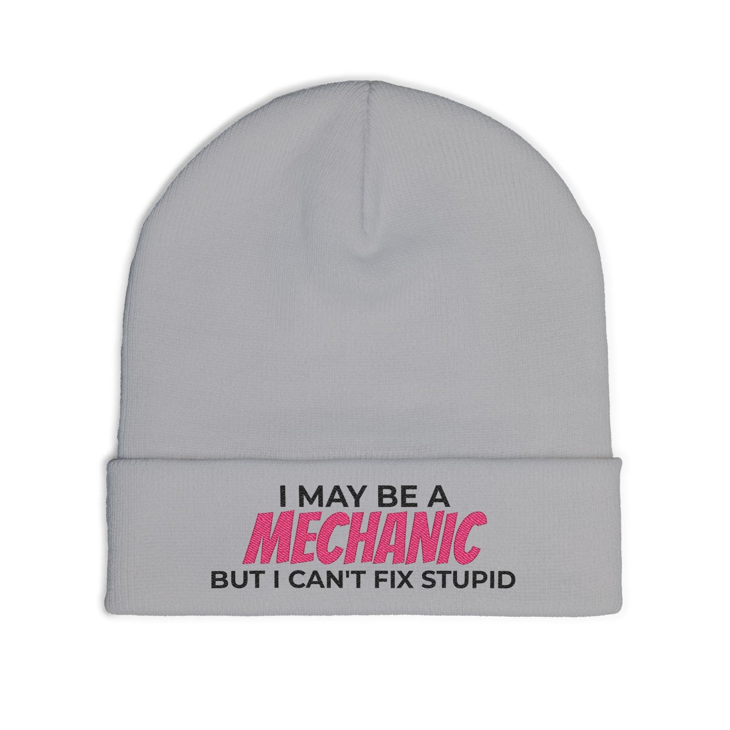 "I May Be A MECHANIC But I Can't Fix Stupid" Knit Hat PINK ACCENT