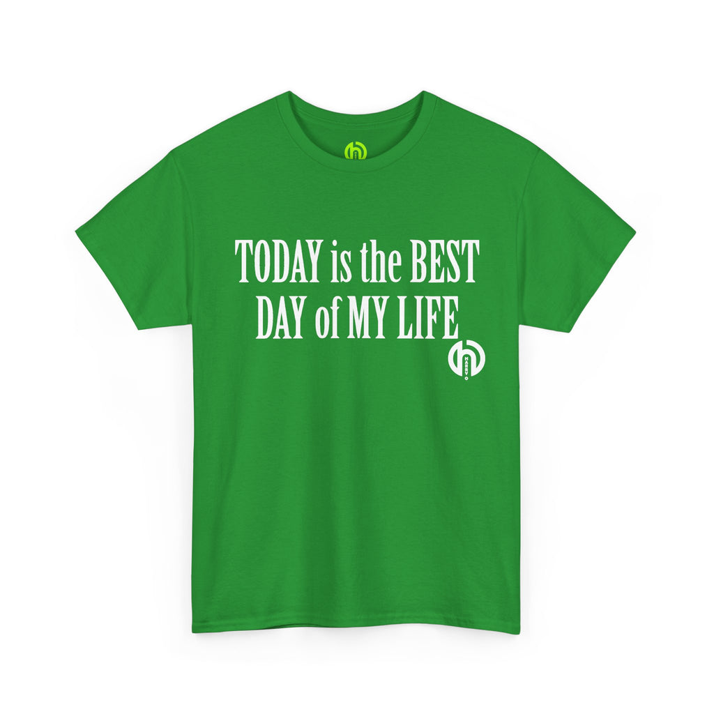 Today is the BEST DAY T-Shirt |