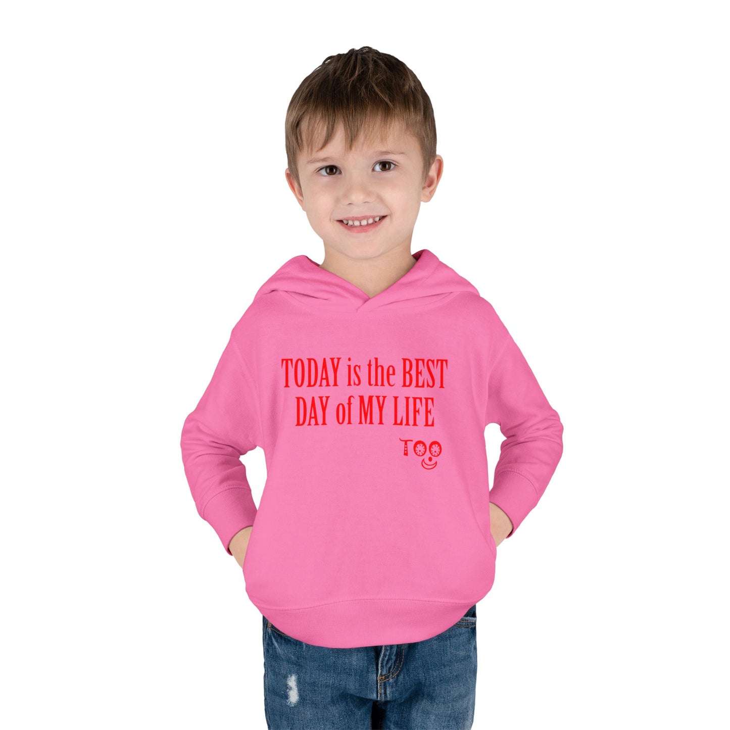 Toddlers' Hoodie - "TODAY is the BEST DAY of MY LIFE" Positive Fleece Pullover