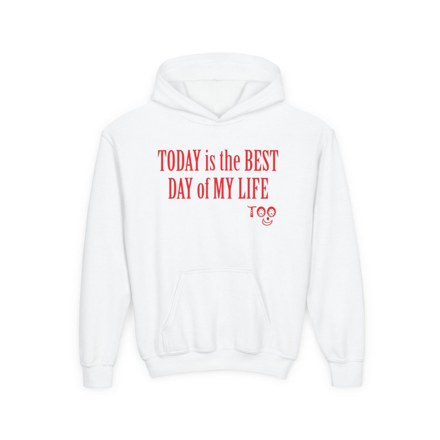 Youth Hoodie — "TODAY is the BEST DAY of MY LIFE" Positive Slogan Pullover