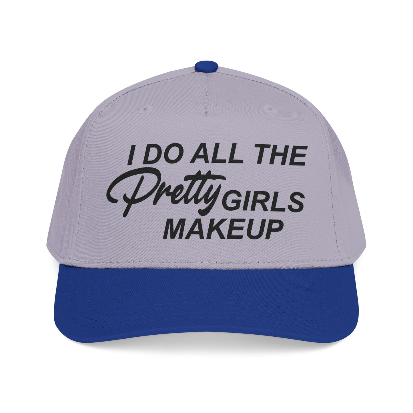 I DO ALL THE PRETTY GIRLS MAKEUP Mid Profile Baseball Cap DTG