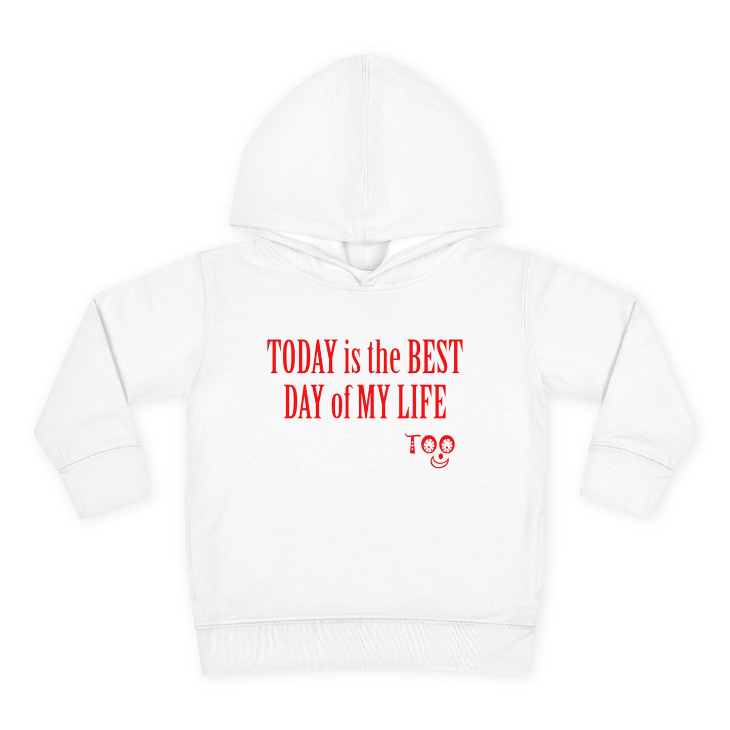 Toddlers' Hoodie - "TODAY is the BEST DAY of MY LIFE" Positive Fleece Pullover