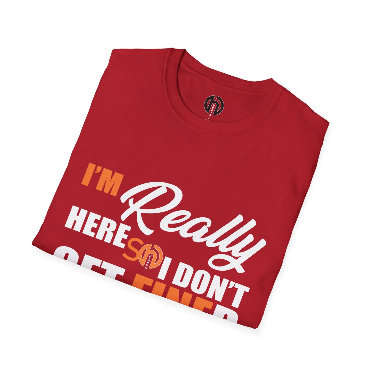 I’m Really Here So I Don’t Get Fined GYM Statement Tee