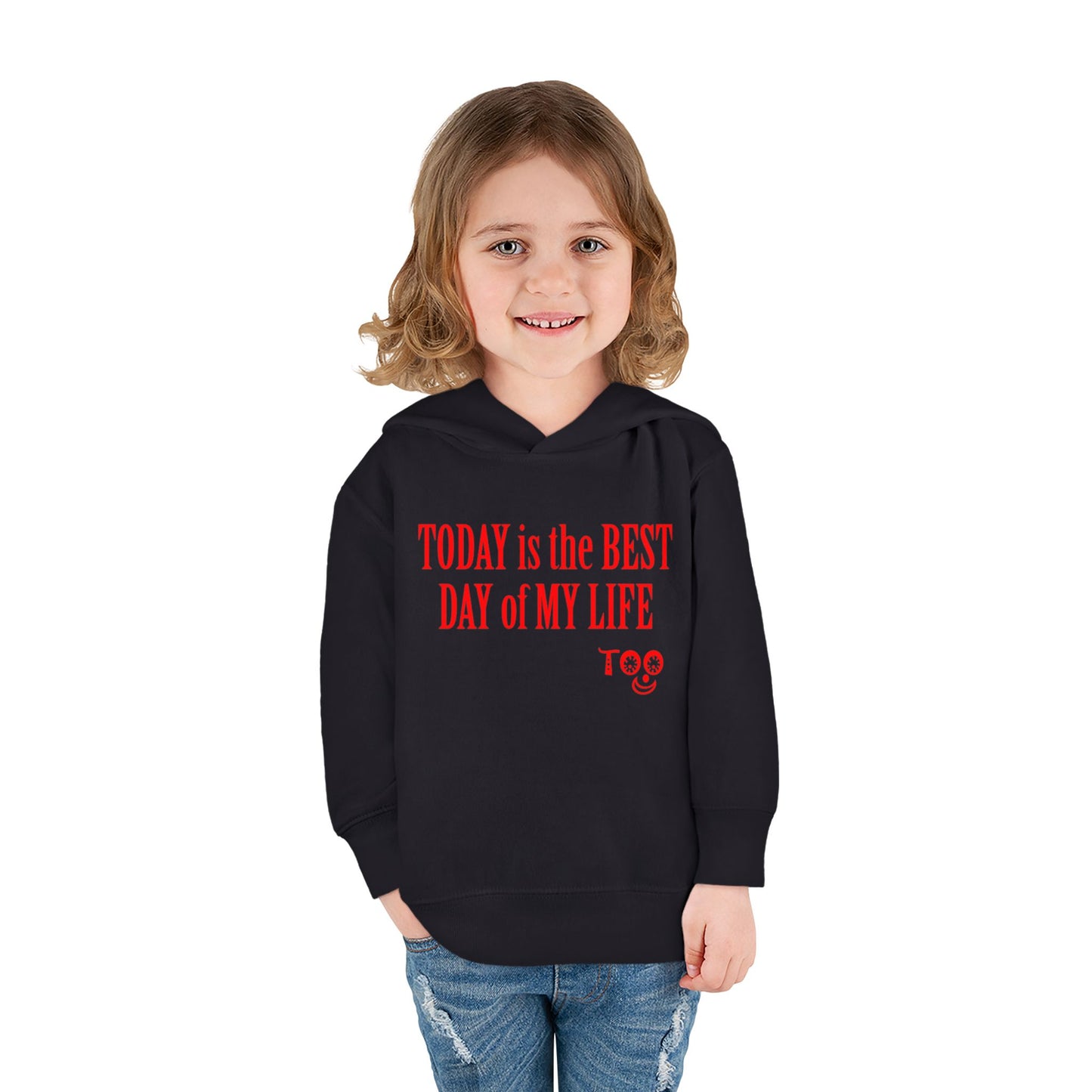 Toddlers' Hoodie - "TODAY is the BEST DAY of MY LIFE" Positive Fleece Pullover
