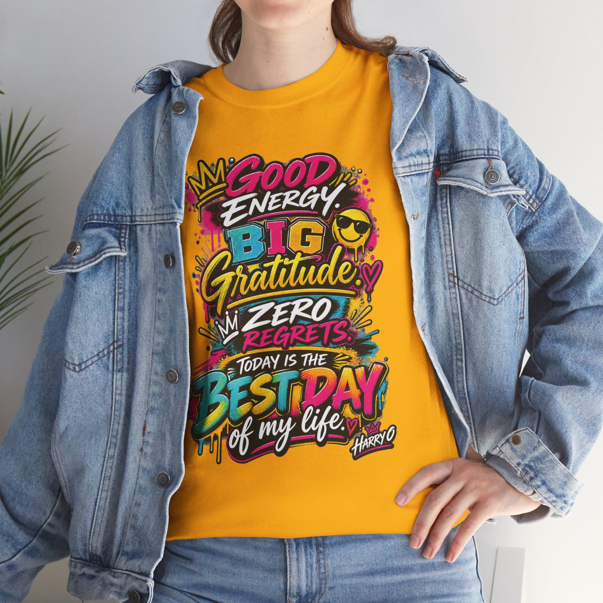 Good Energy Graphic Tee — "Big Gratitude, Zero Regrets, Today Is the Best Day of My Life"