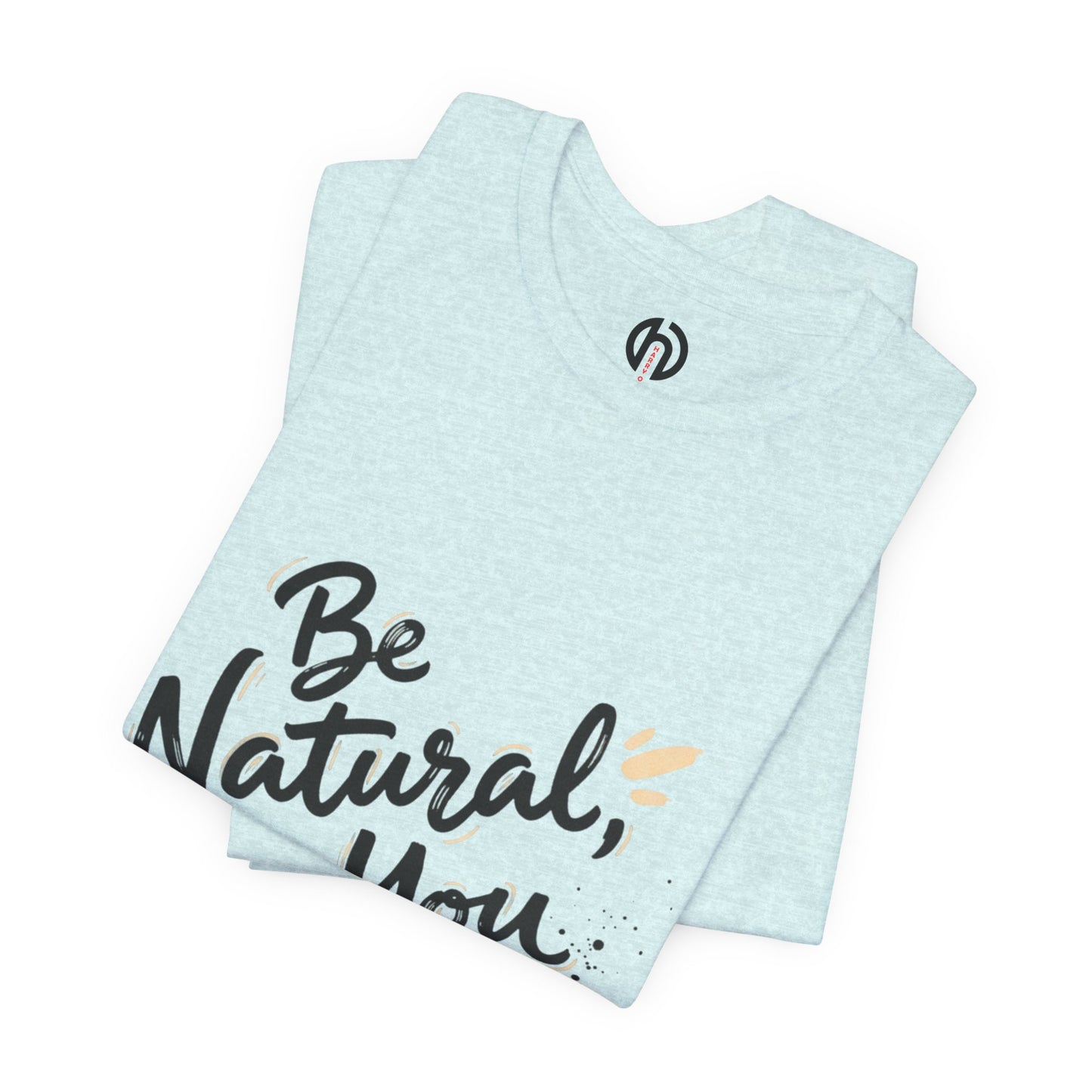 Be Natural Be You Tee | handwritten marker font, brush script tee