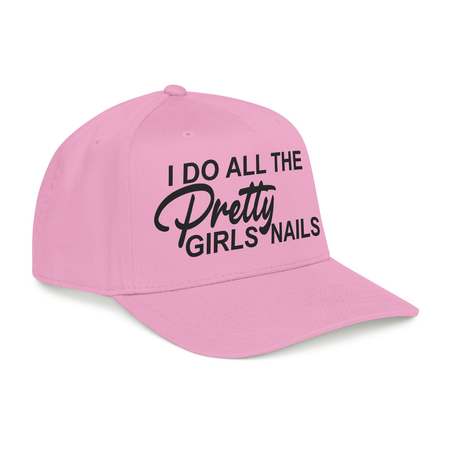 I DO ALL THE PRETTY GIRLS NAILS Mid Profile Baseball Cap DTG