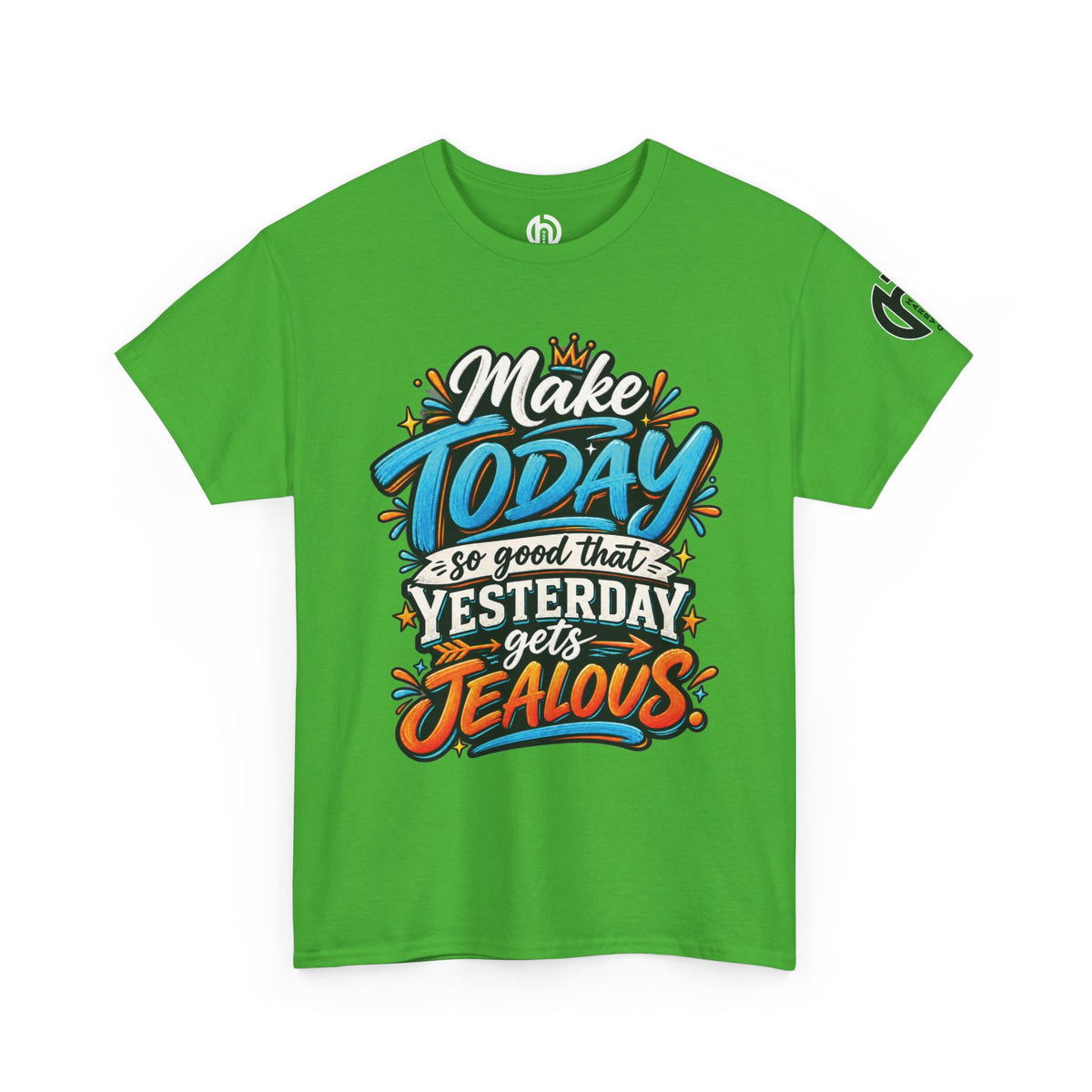 “Make Today So Good That Yesterday Gets Jealous” LS Tee