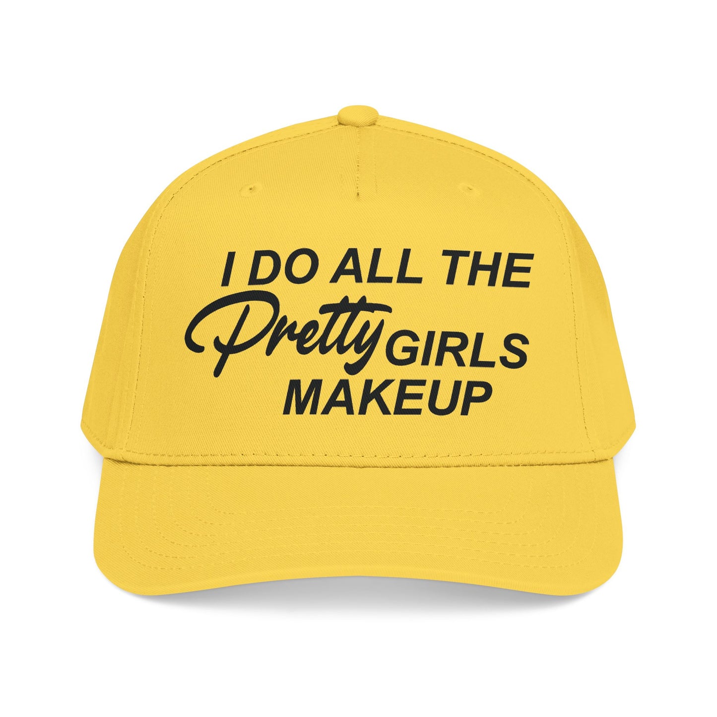 I DO ALL THE PRETTY GIRLS MAKEUP Mid Profile Baseball Cap DTG