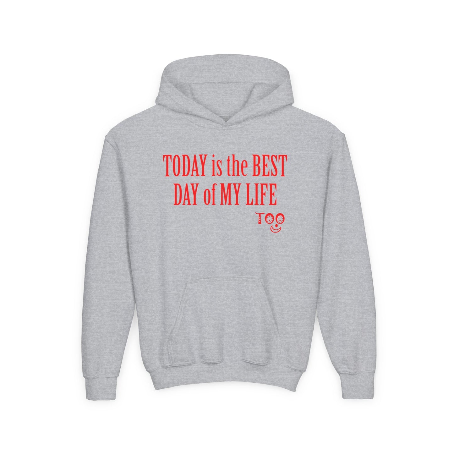 Youth Hoodie — "TODAY is the BEST DAY of MY LIFE" Positive Slogan Pullover