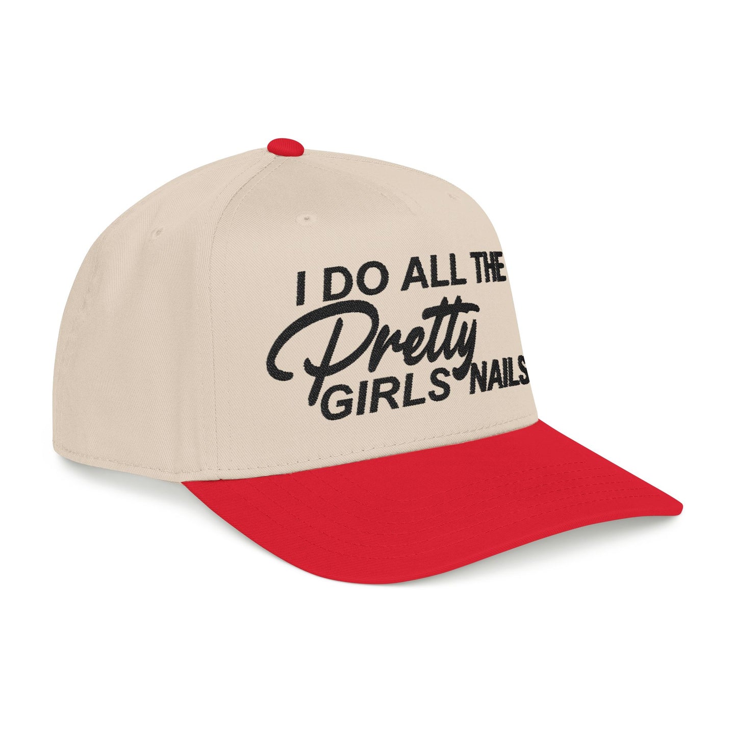 I DO ALL THE PRETTY GIRLS NAILS EMBROIDERY Mid Profile Baseball Cap