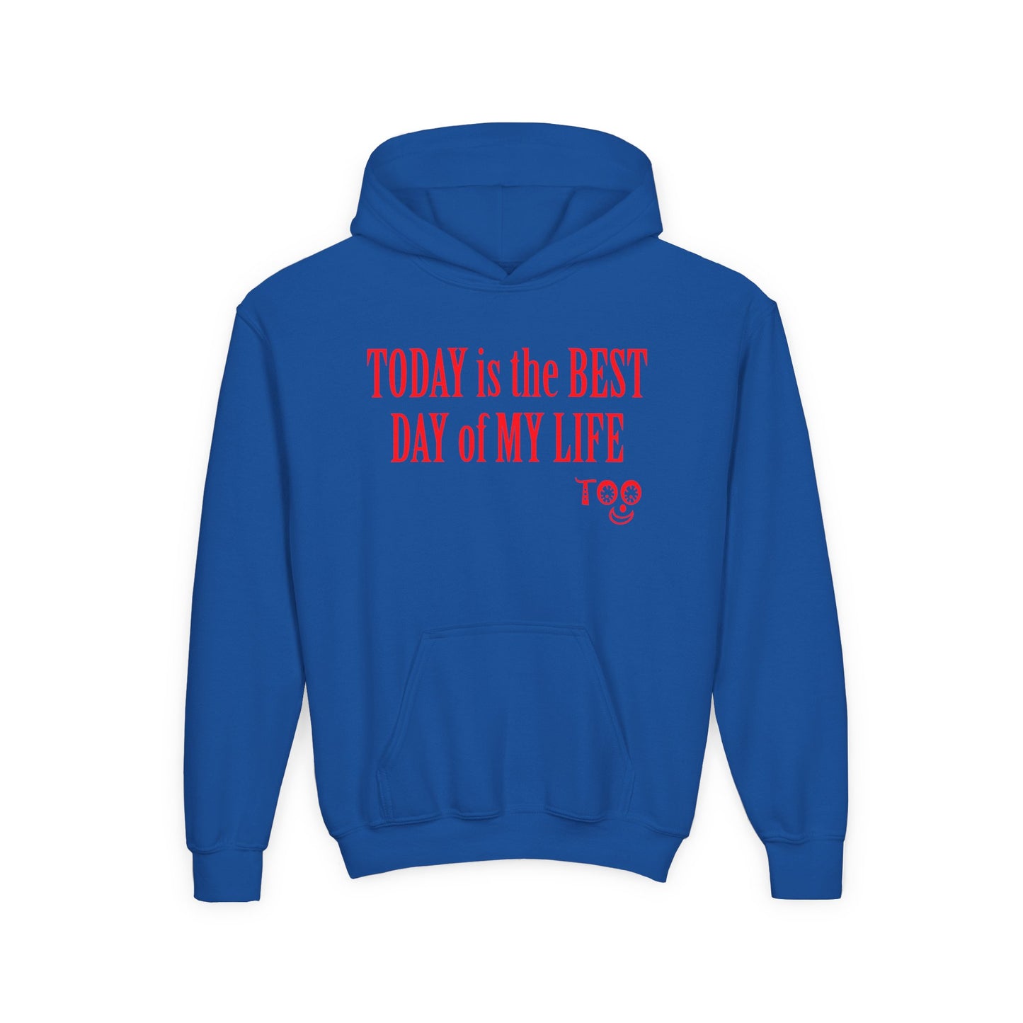 Youth Hoodie — "TODAY is the BEST DAY of MY LIFE" Positive Slogan Pullover