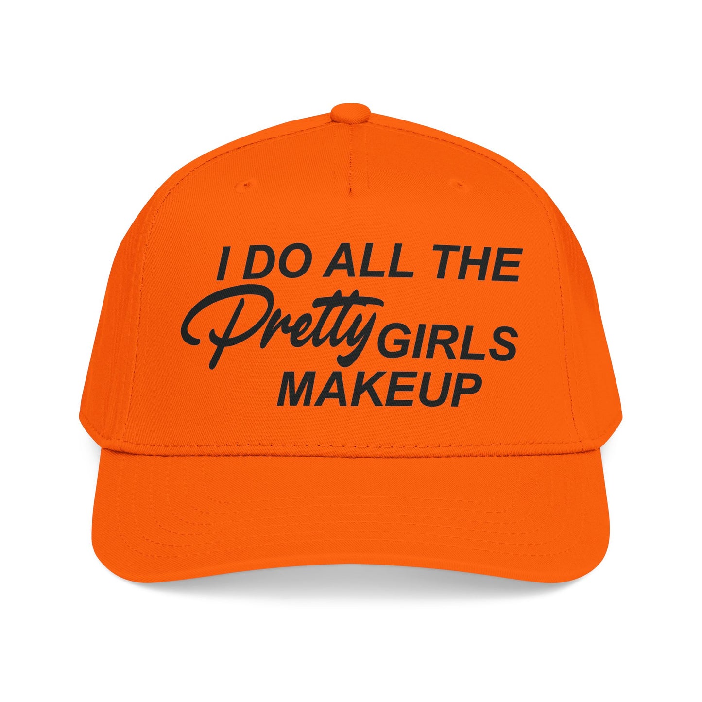 I DO ALL THE PRETTY GIRLS MAKEUP Mid Profile Baseball Cap DTG