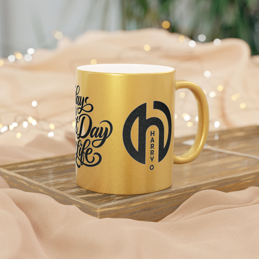Metallic Mug — “Today is the Best Day of My Life” Inspirational Silver/Gold Coffee Cup