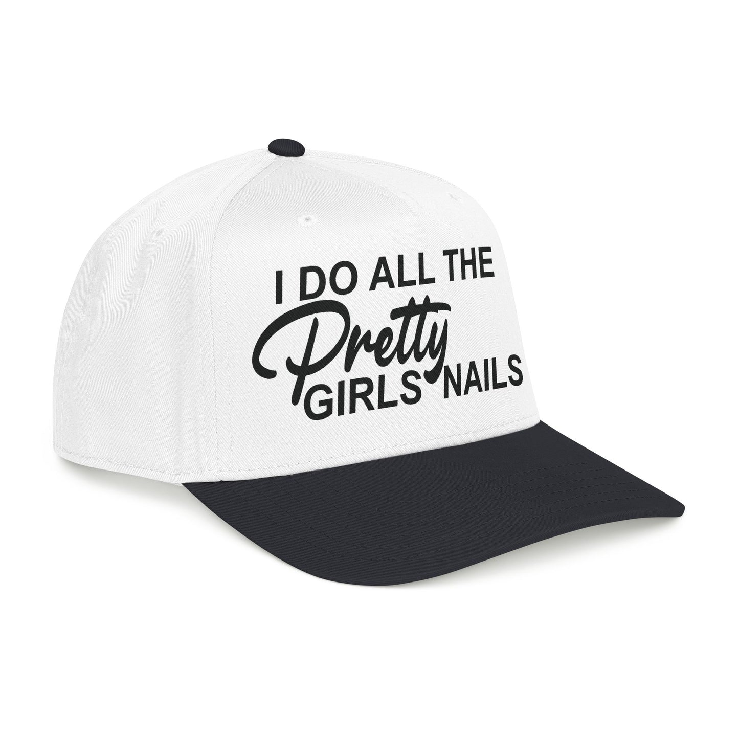 I DO ALL THE PRETTY GIRLS NAILS Mid Profile Baseball Cap DTG
