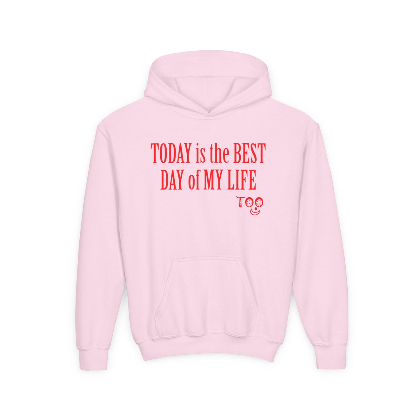 Youth Hoodie — "TODAY is the BEST DAY of MY LIFE" Positive Slogan Pullover