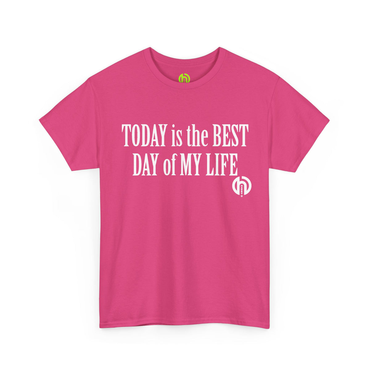 Today is the BEST DAY T-Shirt |