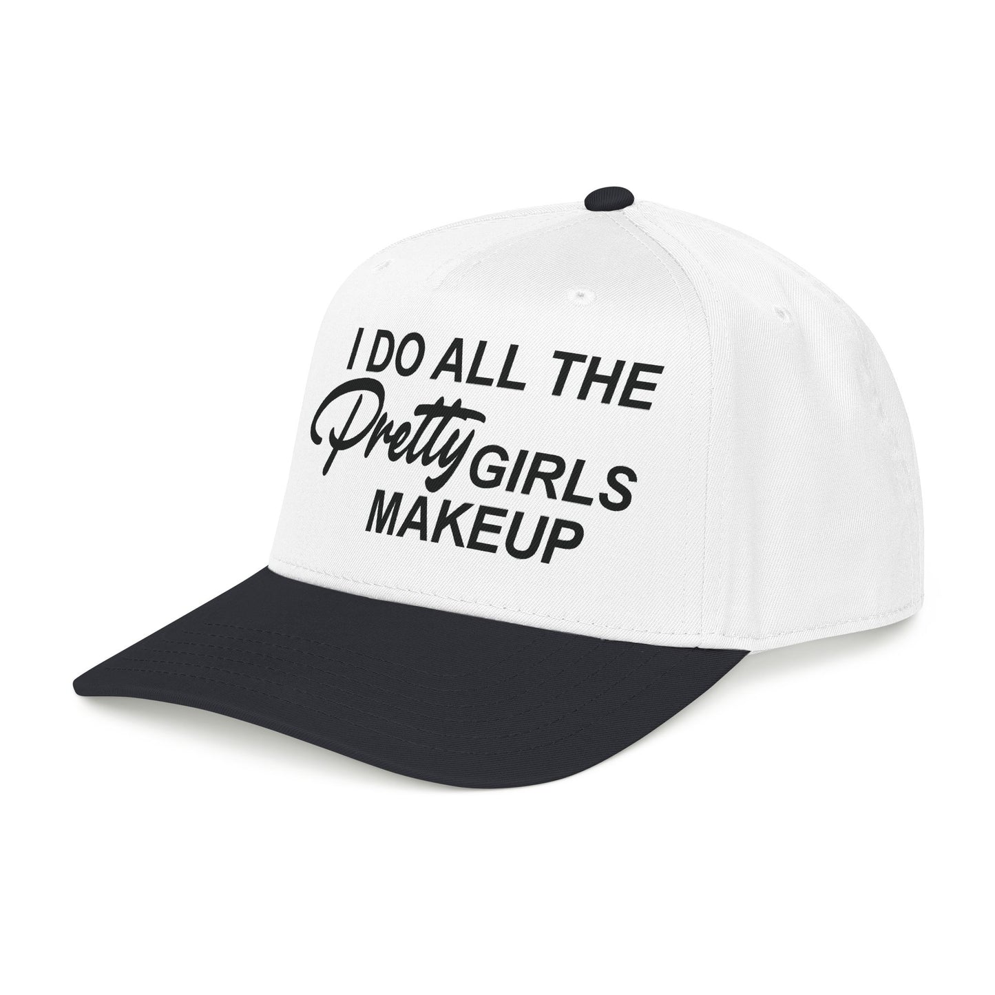 I DO ALL THE PRETTY GIRLS MAKEUP Mid Profile Baseball Cap DTG