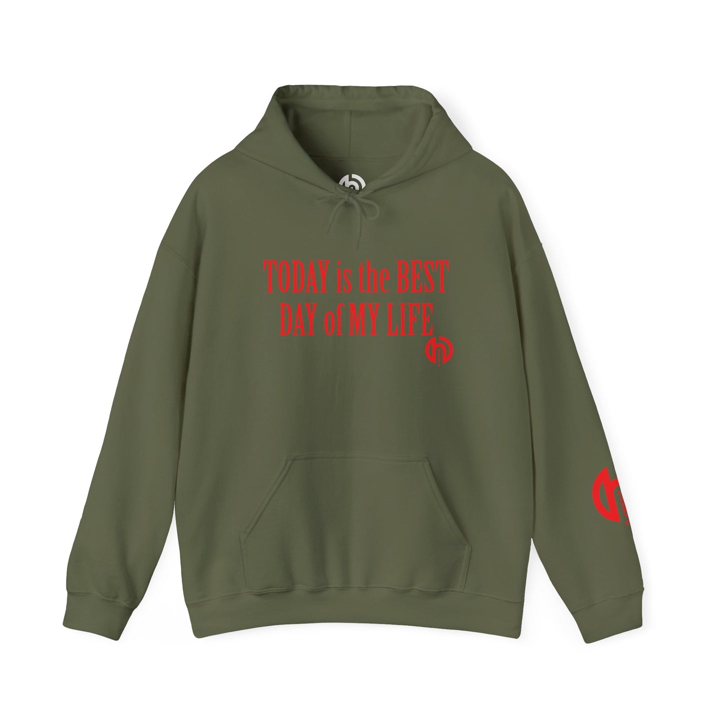 Today Is the Best Day of My Life Hooded Pullover Sweatshirt