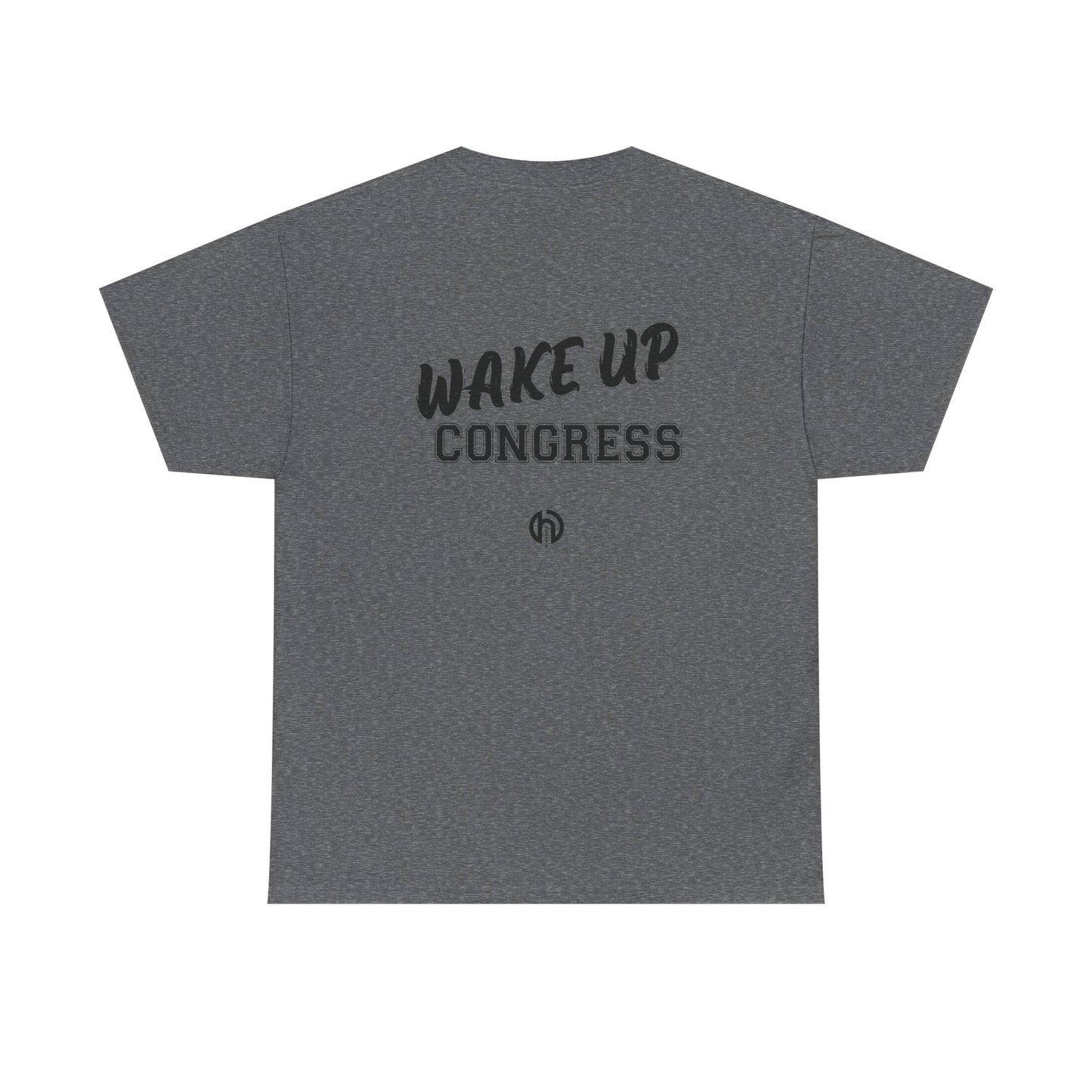 WAKE UP CONGRESS Tee | Political Quote Typography T-Shirt