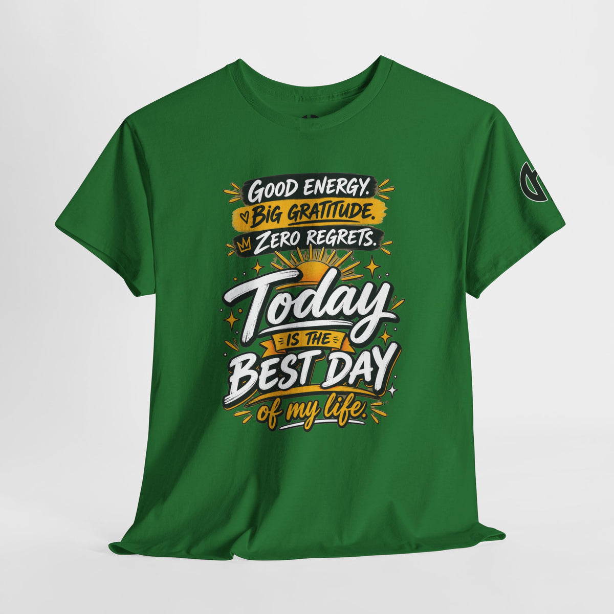 GOLDEN Energy Graphic Tee — "Big Gratitude, Zero Regrets, Today Is the Best Day of My Life"