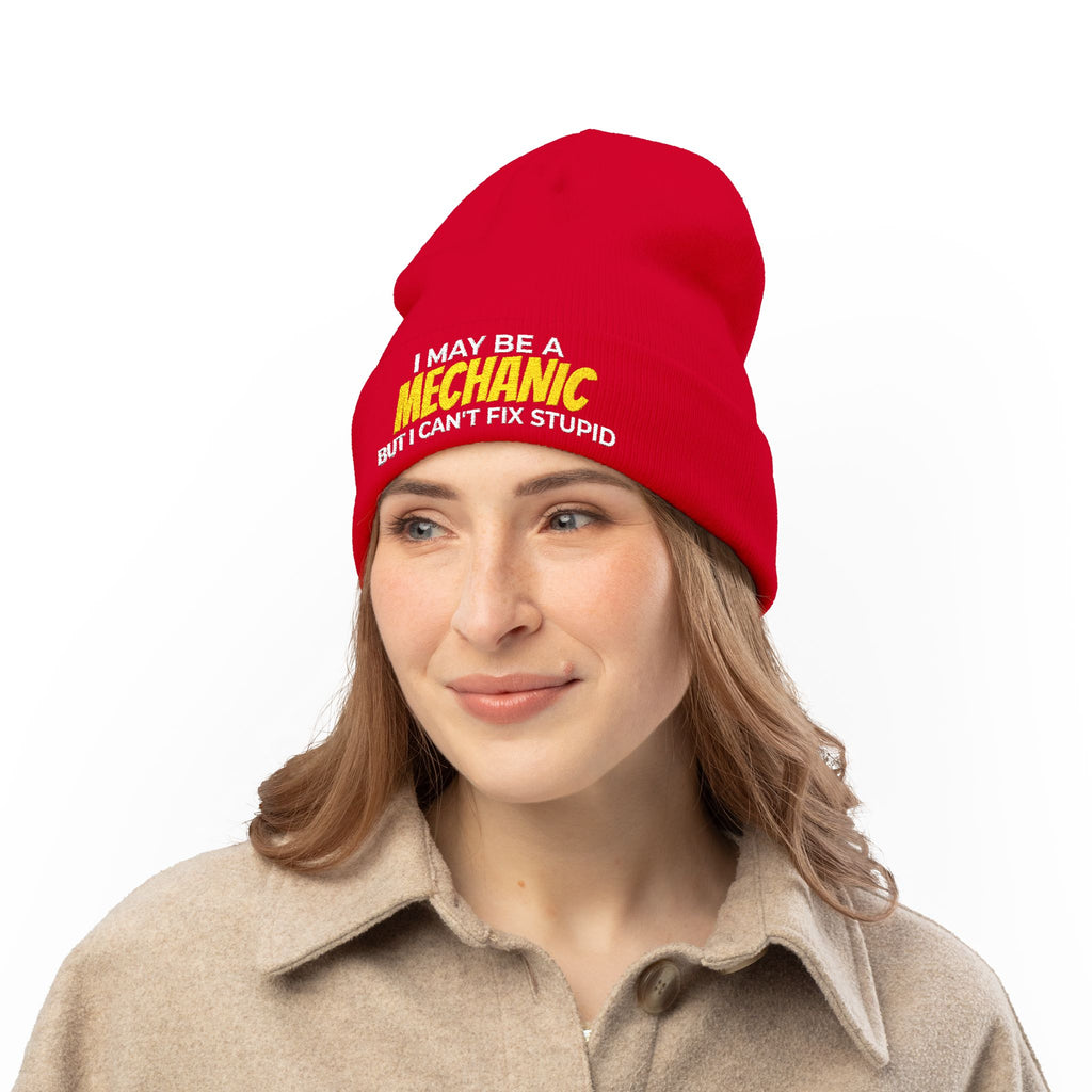 "I May Be A MECHANIC But I Can't Fix Stupid" Knit Hat