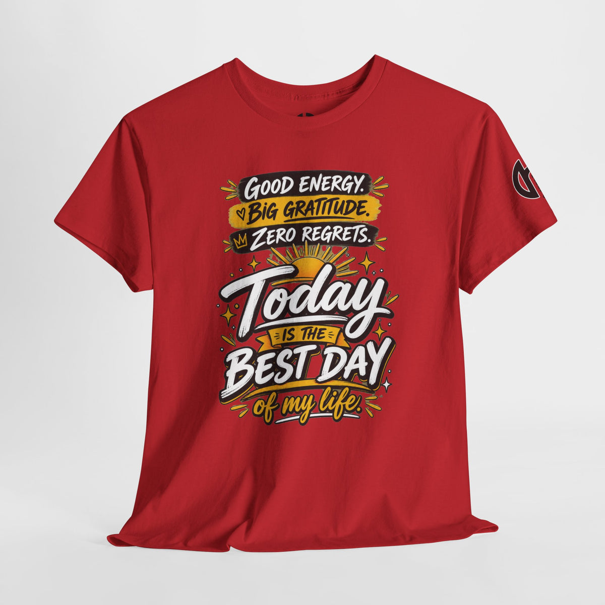 GOLDEN Energy Graphic Tee — "Big Gratitude, Zero Regrets, Today Is the Best Day of My Life"