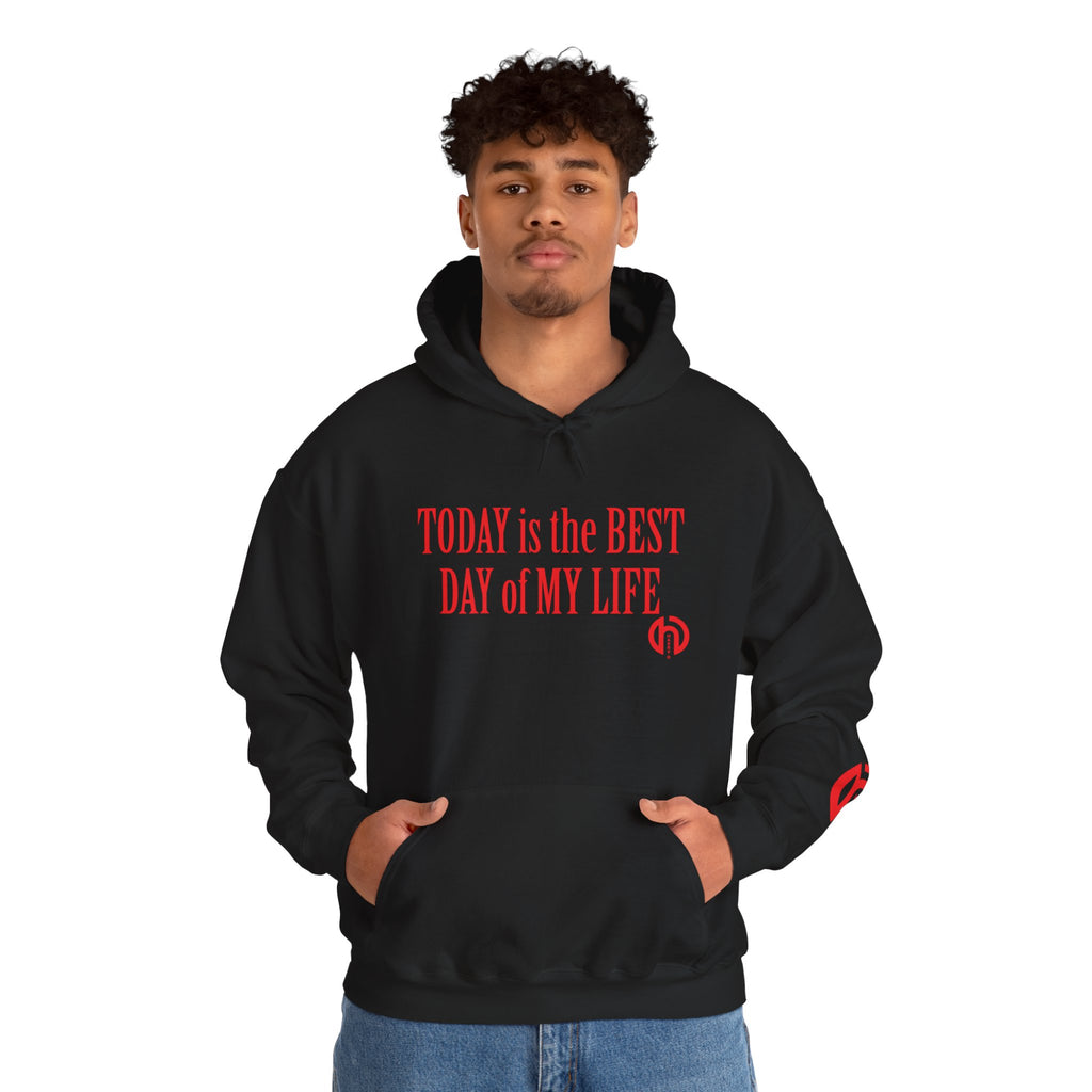 Today Is the Best Day of My Life Hooded Pullover Sweatshirt