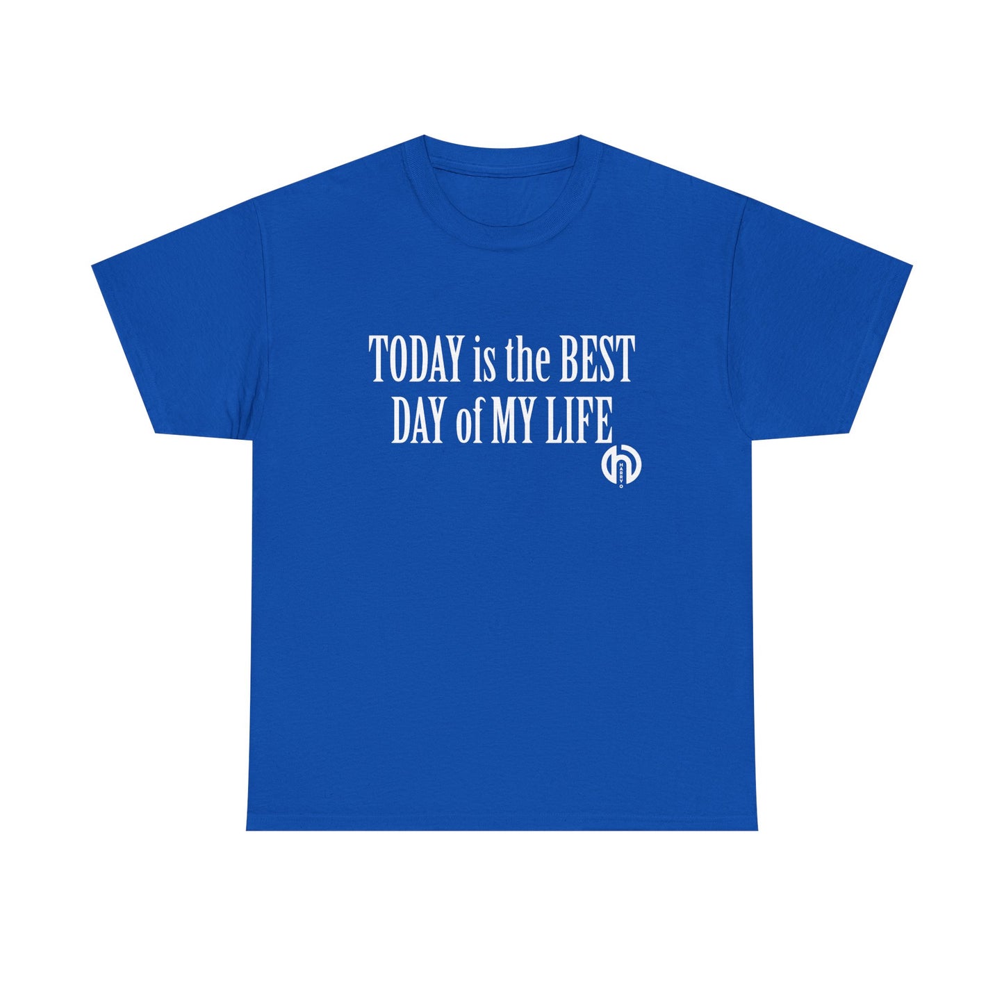 Today is the BEST DAY T-Shirt |