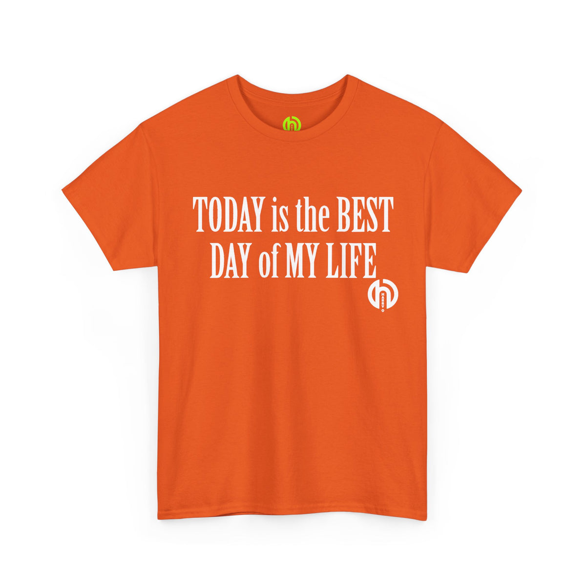 Today is the BEST DAY T-Shirt |