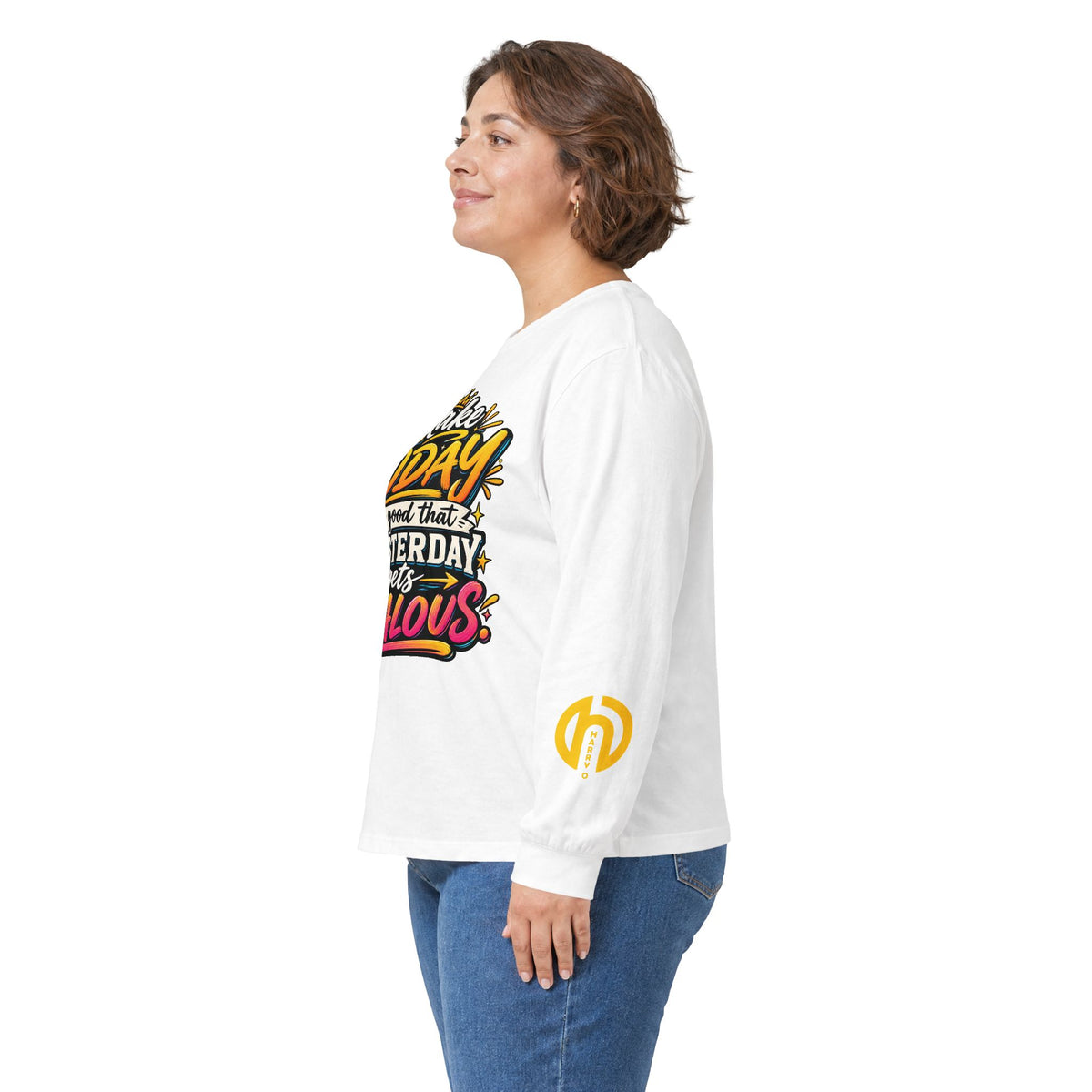 “Make Today So Good That Yesterday Gets Jealous” LS Tee